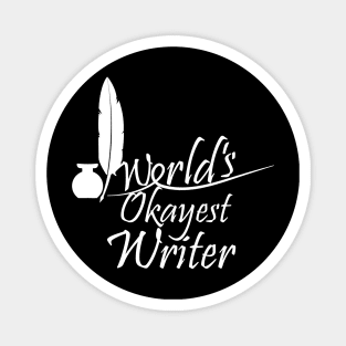 World's Okayest Writer Magnet